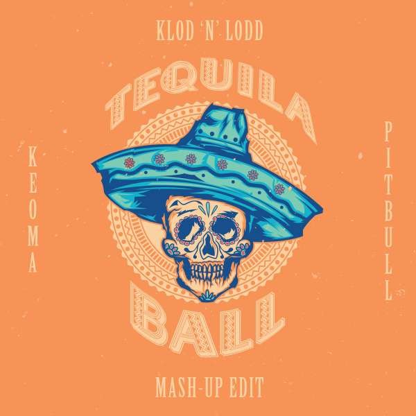 Pitbull - Tequila Ball (Klod'n'Lodd Mashup)