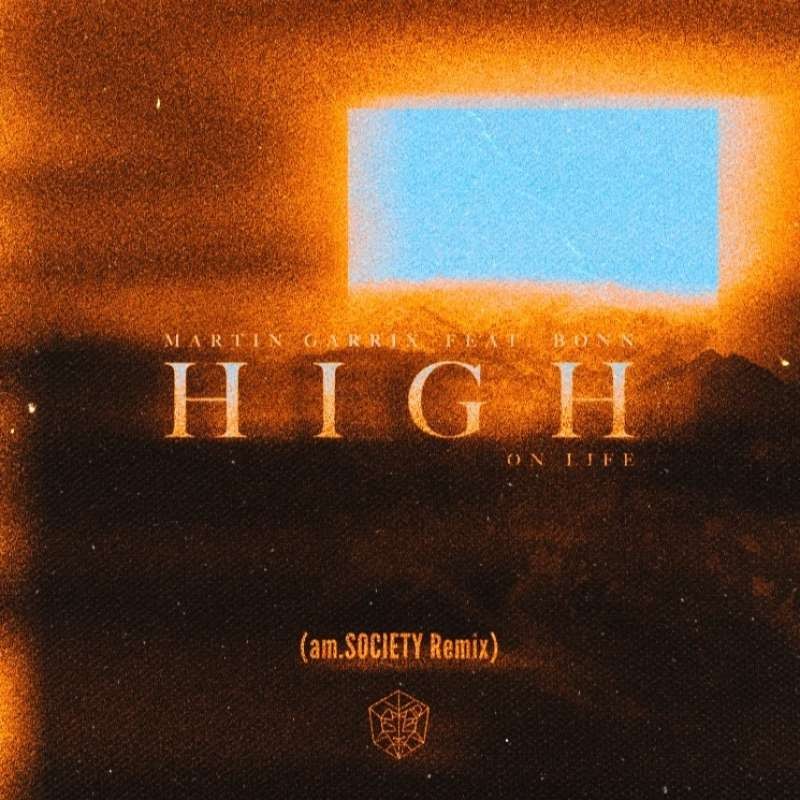 Martin Garrix - High On Life (am.SOCIETY Remix)