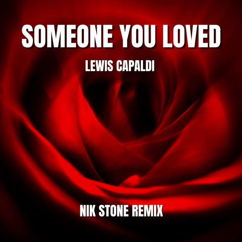 Lewis Capaldi - Someone You Loved (Nik Stone Remix)