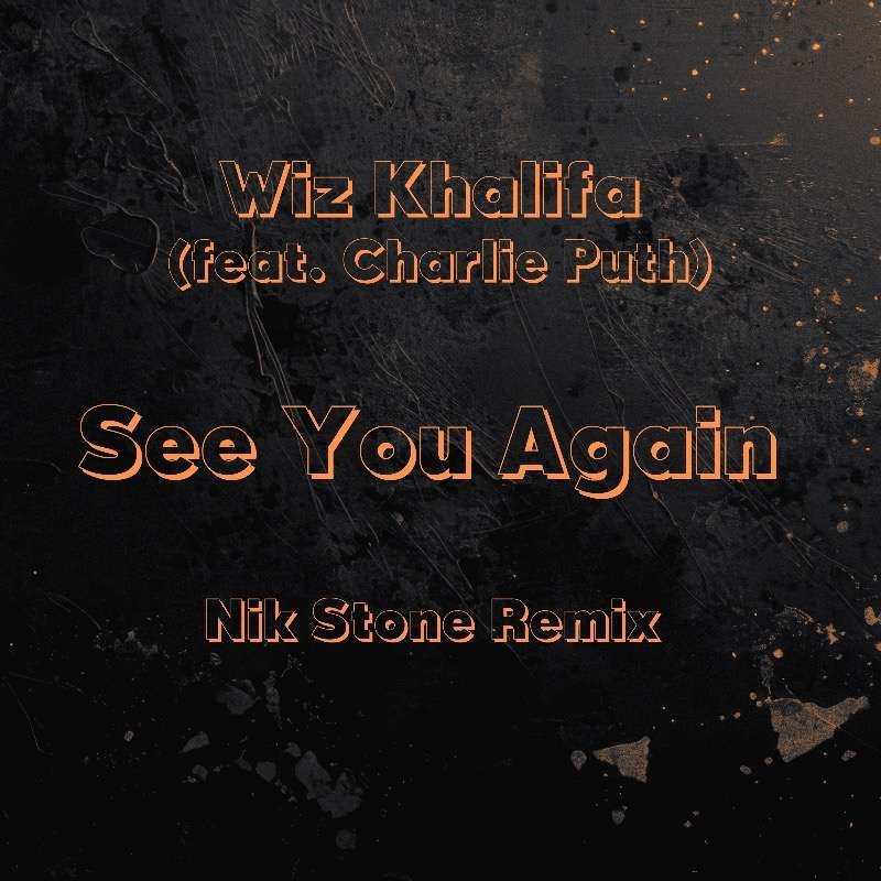 Wiz Khalifa - See You Again (Nik Stone Remix)