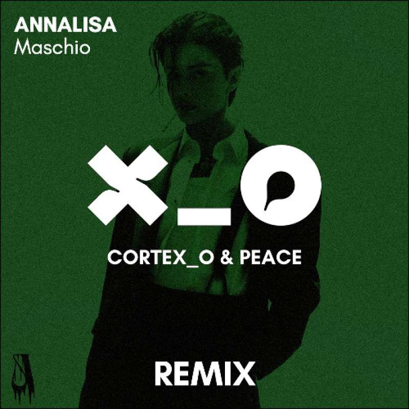 Annalisa - Maschio (Cortex_o & Peace Remix)