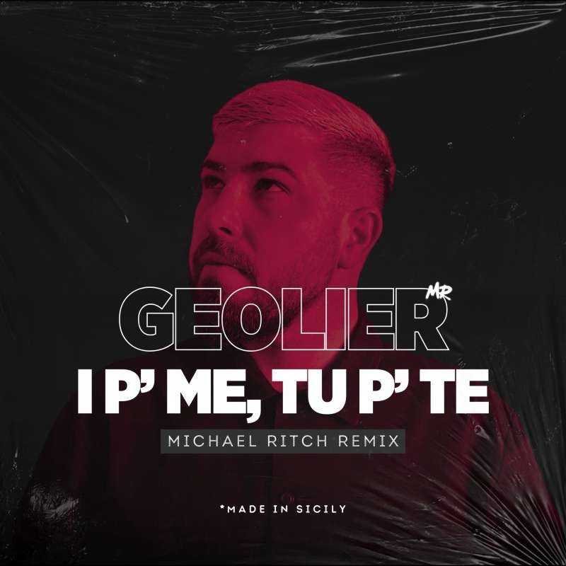 Geolier - I P’ ME TU P’ TE (Michael Ritch Remix)