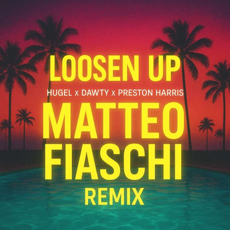 LOOSEN UP - Hugel (Matteo Fiaschi Remix)