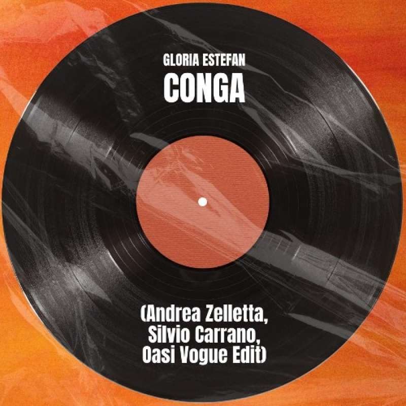 Gloria Estefan - Conga (Andrea Zelletta & Silvio Carrano & Oasi Vogue Remix)