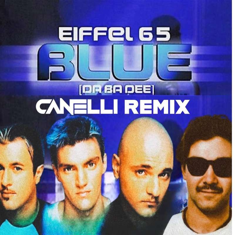 EIFFEL 65 - Blue (CANELLI remix)
