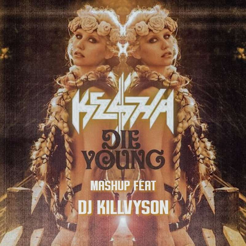 Ke$ha - Die Young (Killvyson Mashup)