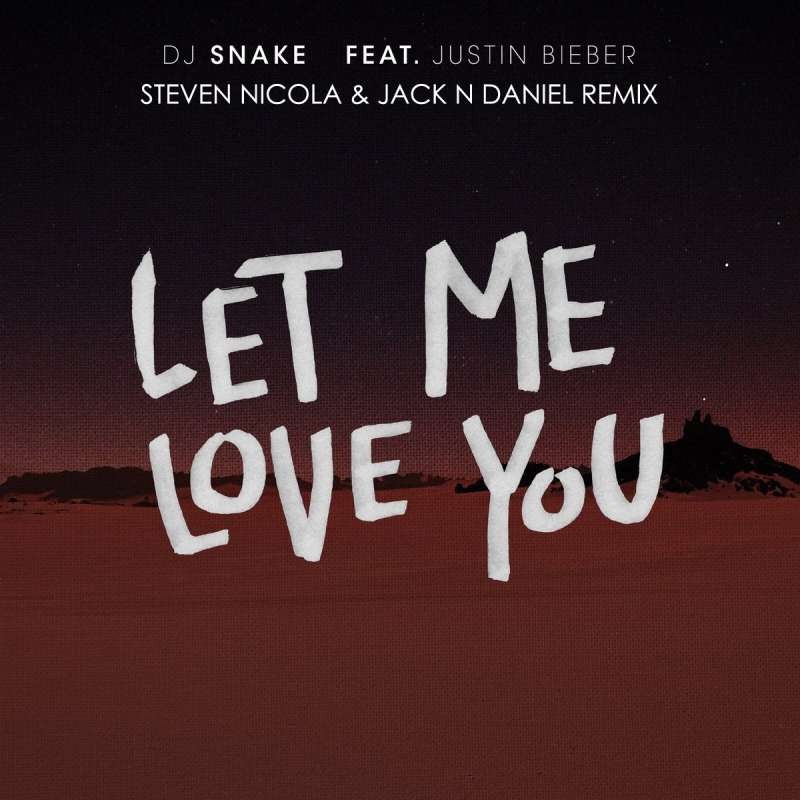 DJ Snake - Let Me Love You (Steven Nicola & Jack N Daniel Remix)