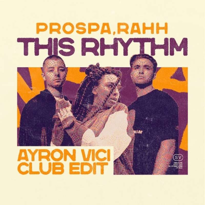 Prospa, RAHH - This Rhythm (Ayron Vici Edit)