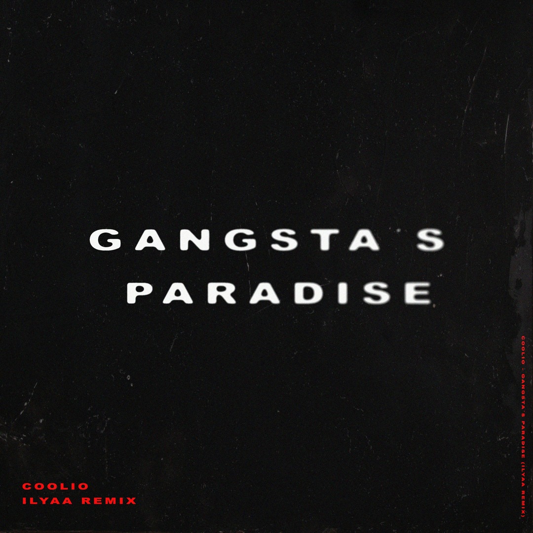 Coolio - Gangsta´s Paradise (ILYAA Remix)